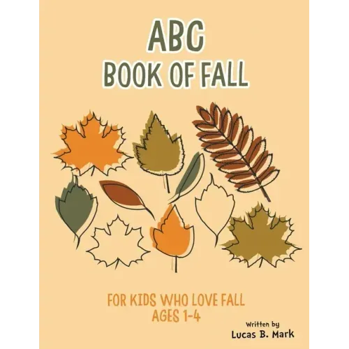 ABC Book of Fall: For Kids Who Love Fall: Ages 1-4