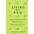 Living with PKU: A low protein life with Phenylketonuria