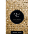 By Touch Alone: Blindness and Reading in Nineteenth-Century Culture