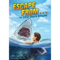 Escape from . . . the 1916 Shark Attacks
