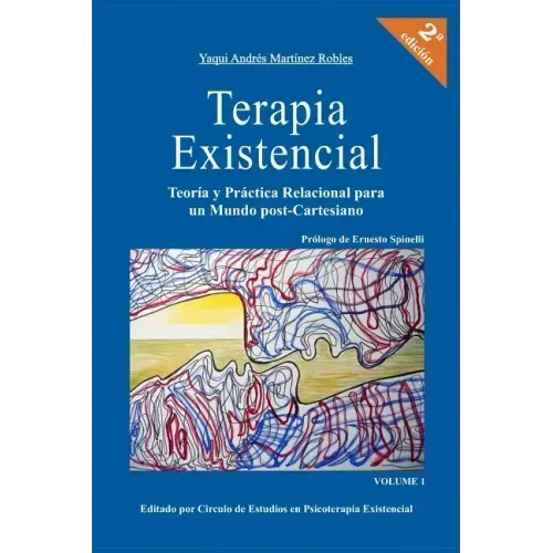 Terapia Existencial: Teoria y Practica Relacional para un Mundo Post-Cartesiano