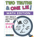 101 Two Truths and One Lie! Math Activities for Grades 3, 4, and 5: 101 Daily Math Practice Activities for Elementary Math Students
