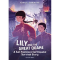 Lily and the Great Quake: A San Francisco Earthquake Survival Story