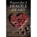 Prayers For A Fragile Heart: From Heartache To Wholeness