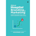 Ethical Hospital Branding & Marketing: 15 Proven Strategies to Build Your Hospital Brand Both Online & Offline