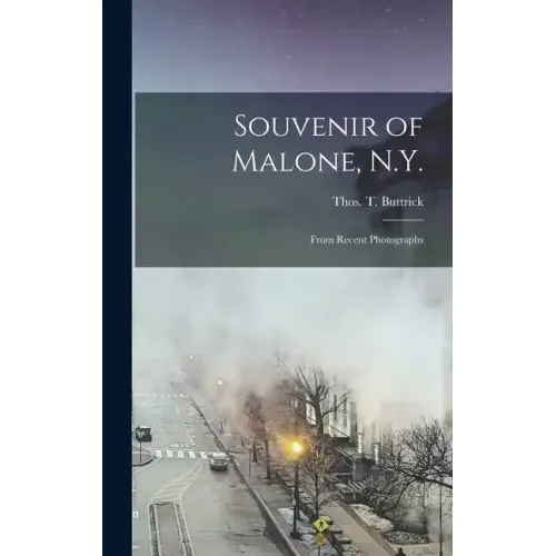 Souvenir of Malone, N.Y.: From Recent Photographs