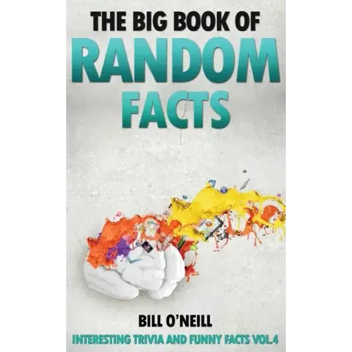 The Big Book of Random Facts: 1000 Interesting Facts And Trivia