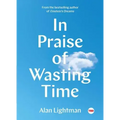 In Praise of Wasting Time