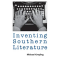 Inventing Southern Literature
