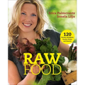 Raw Food: 120 Dinners, Breakfasts, Snacks, Drinks, and Desserts