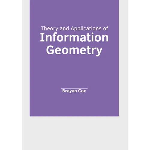 Theory and Applications of Information Geometry
