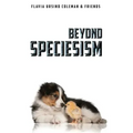 Beyond Speciesism