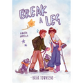 Break A Leg: A Queer Novella