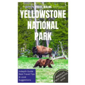 Yellowstone National Park Travel Guide: Travel Realms