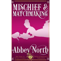 Mischief & Matchmaking