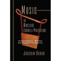 Music in Ancient Israel/Palestine: Archaeological, Written and Comparative Sources