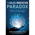 The Sales Innovation Paradox: Harnessing Modern Methods for Optimal Sales Performance