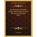 The Hydrolysis Of Sodium Oxalate And Its Influence Upon The Test For Neutrality (1912)