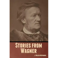 Stories from Wagner