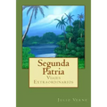 Segunda Patria: Viajes Extraordinarios