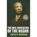 The Mis-Education of the Negro by Carter G. Woodson