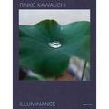 Rinko Kawauchi: Illuminance: The Tenth Anniversary Edition