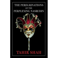 The Peregrinations of the Perplexing Nasrudin