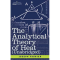 The Analytical Theory of Heat (Unabridged)