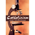 Catholicism Under the Microscope