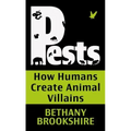 Pests: How Humans Create Animal Villians
