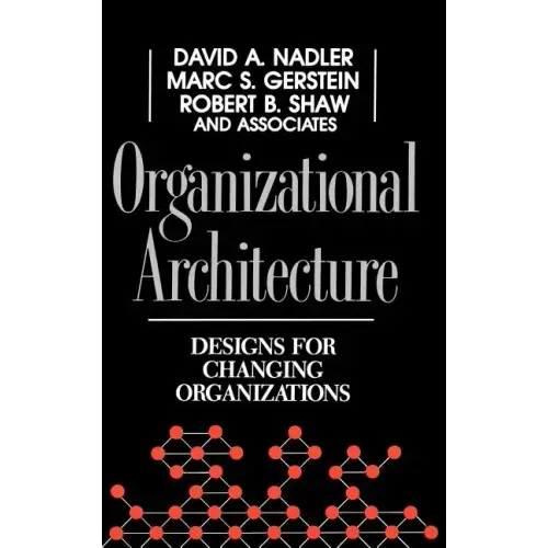 Organizational Architecture: Designs for Changing Organizations