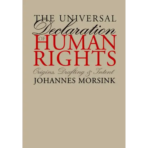 The Universal Declaration of Human Rights: Origins, Drafting, and Intent