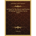 An Essay on the Theory and Practice of Setting Out Railway Curves (1847)