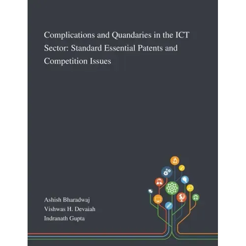 Complications and Quandaries in the ICT Sector: Standard Essential Patents and Competition Issues