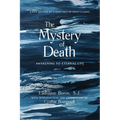 The Mystery of Death: Awakening to Eternal Life