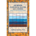 The Marine Corrosion Process and Control: Design Guides for Oil and Gas Facilities