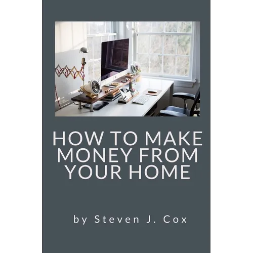 How to Make Money From Home: Quick and Easy Tips for Full Time Employment to Supplemental Income from Your Home