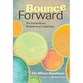 Bounce Forward: The Extraordinary Resilience of Leadership