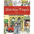 Sketching People: An Urban Sketcher's Manual to Drawing Figures and Faces