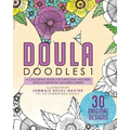 Doula Doudles1: a colouring book for expectant mothers doulas midwives and birthjunkies