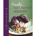Finally... Food I Can Eat!: A Dietary Guide and Cookbook Featuring Tasty Non-Vegetarian and Vegetarian Recipes for People with Food Allergies and