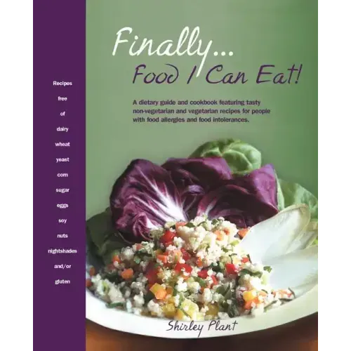 Finally... Food I Can Eat!: A Dietary Guide and Cookbook Featuring Tasty Non-Vegetarian and Vegetarian Recipes for People with Food Allergies and