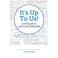 It's Up To Us!: a brief guide to community leadership