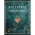 Ancestral Grimoire: Connect with the Wisdom of the Ancestors Through Tarot, Oracles, and Magic