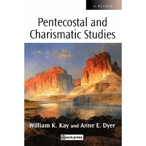 Pentecostal and Charismatic Studies: A Reader
