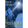 Rusalka: A Supernatural Czech Fairy Tale