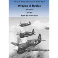 Weapon of Denial: Air Power and the Battle for New Guinea