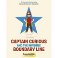 Captain Curious and the Invisible Boundary Line: Proverbial Kids(c)