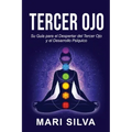 Tercer Ojo: Su guía para el despertar del tercer ojo y el desarrollo psíquico