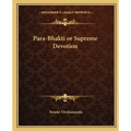 Para-Bhakti or Supreme Devotion